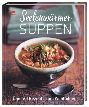 Buchcover: Seelenwärmer Suppen - über 60 Rezepte zum Wohlfühlen
